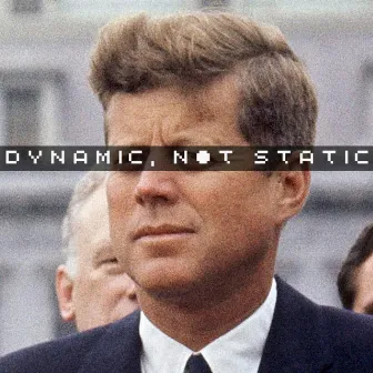 dynamic, not static by ACE