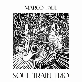 Soul Train Trio by Marco Paul