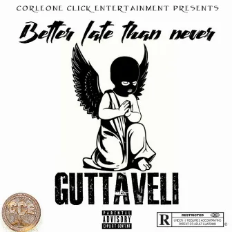 Better Late than never volume 1 by Guttaveli