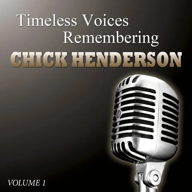 Timeless Voices - Chick Henderson The Man Who Began The Beguine Vol 1