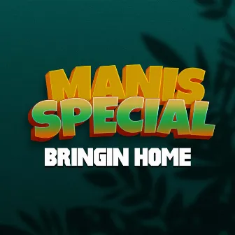 MANIS SPECIAL by Bringin Home