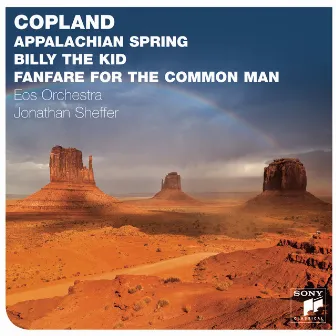 Copland: Appalachian Spring; Billy The Kid; Fanfare For The Common Man by Jonathan Sheffer