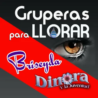 Gruperas Para Llorar by Dinora Y La Juventud