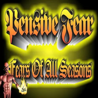 Fears Of All Seasons by Pensive Fear