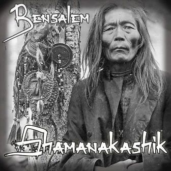 Shamanakashik by Bensalem