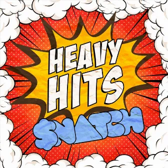 Heavy Hits by Snvtch