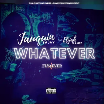 Whatever by Jauquin(Fn Jay)