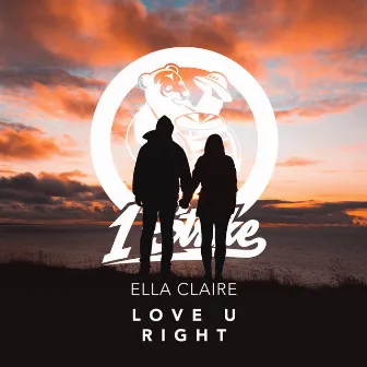 Love U Right by Ella Claire