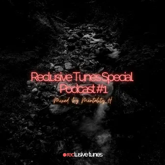 Reclusive Tunes Special #1 (DJ Mix) by Mentality H