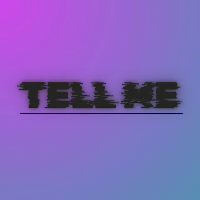 Tell Me