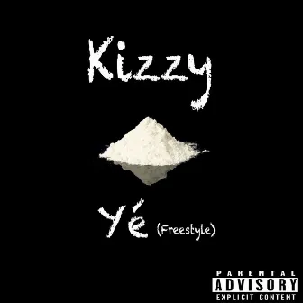 Ye Freestyle by Kizzy