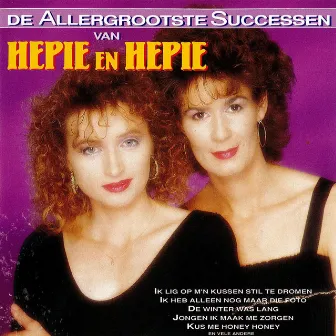 De allergrootste successen by Hepie en Hepie