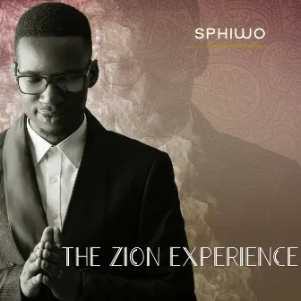 THE ZION EXPERIENCE by Sphiwo