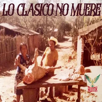 Lo Clasico No Muere by AUMX