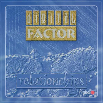 Relationchips (Remastered) by Digital Factor