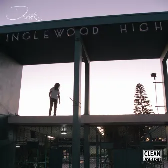 Inglewood High by D Smoke