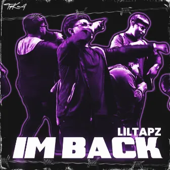 Im Back by Lil Tapz