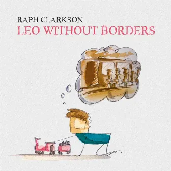 Leo Without Borders by Raph Clarkson