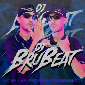 Vai Faz Assim by Dj BruBeat