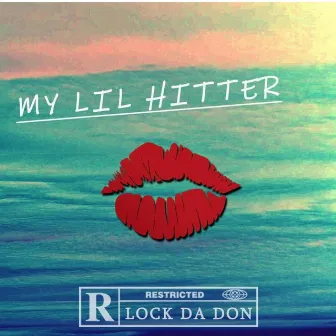 My Lil Hitter by Lock Da Don