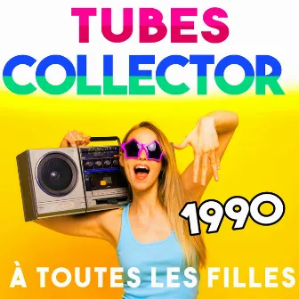 Tubes Collector 1990 - À toutes les filles by C. Willys