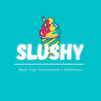 Slushy (Instrumental) by AkilisMusic