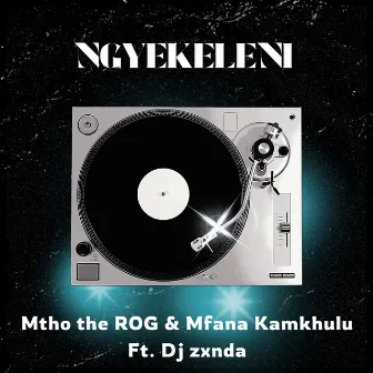 Ngyekeleni by Mtho the R.O.G