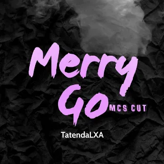 Merry Go (Chiraa) [MCs Version] by TatendaLXA