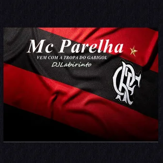 Vem Com a Tropa do Gabigol by Mc Parelha