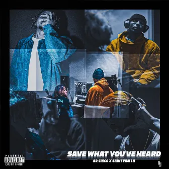 Save What You've Heard by Saint Frm LA