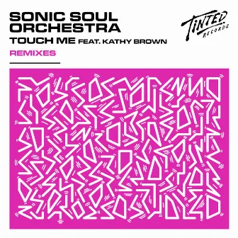 Touch Me (Remixes) by Sonic Soul Orchestra