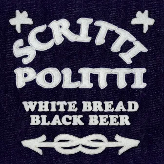 White Bread Black Beer by Scritti Politti