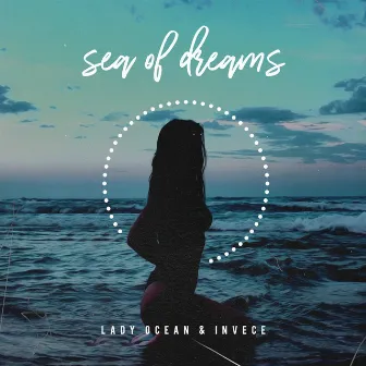 Sea of Dreams by Lady Ocean