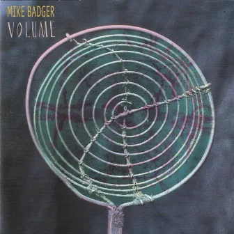 Volume by Mike Badger