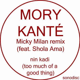 Nin kadi (Too Much of a Good Thing) by Mory Kanté