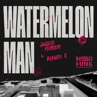 Watermelon Man by Blanco K