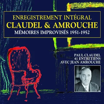 Claudel & Amrouche : Mémoires improvisés 1951-1952, vol. 2 (Entretiens) by Paul Claudel