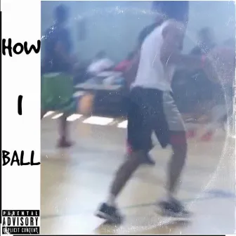 How I Ball Freestyle by JoeWThaBlow