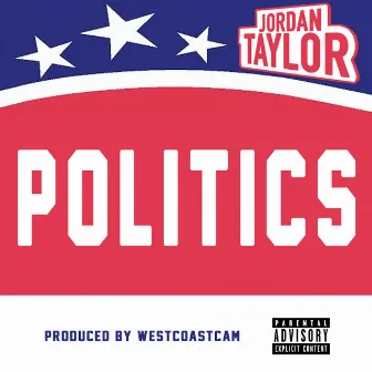 Politics by Jordan Taylor