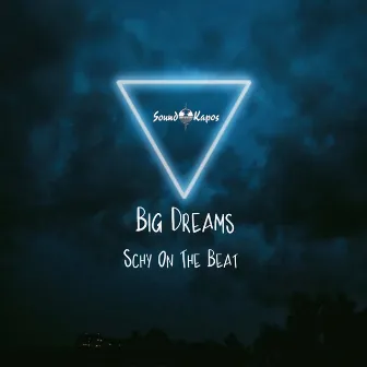 Big Dreams by Schy On The Beat