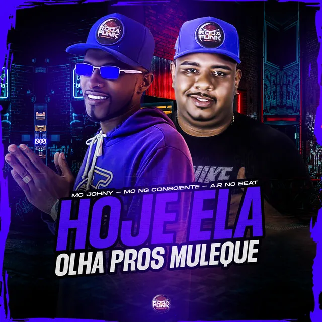 Hoje Ela Olha Pros Moleque