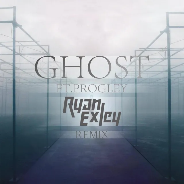 Ghost (Ryan Exley Remix) [feat. Progley]