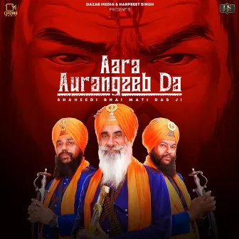 Aara Aurangzeb Da Shaheedi Bhai Mati Das Ji by Amritpal Singh Sandhu