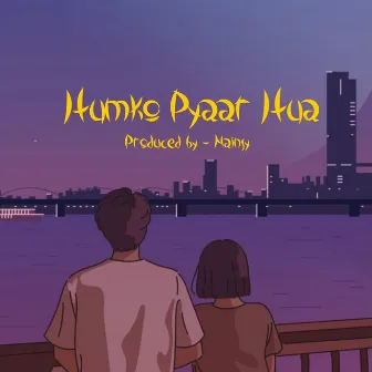 Humko Pyaar Hua by Nainsy