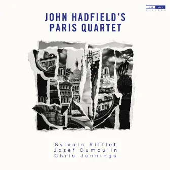 John Hadfield's Paris Quartet by John Hadfield