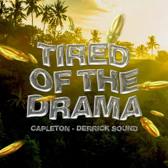 Tired Of The Drama by Derrick Sound