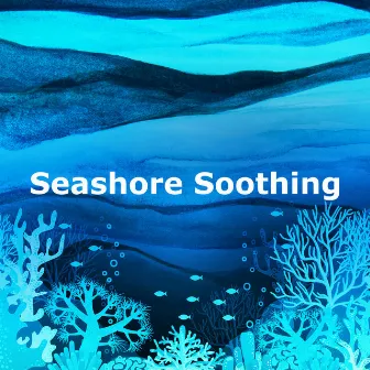 Seashore Soothing by 