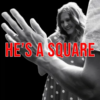 He's a Square by Scot Sax