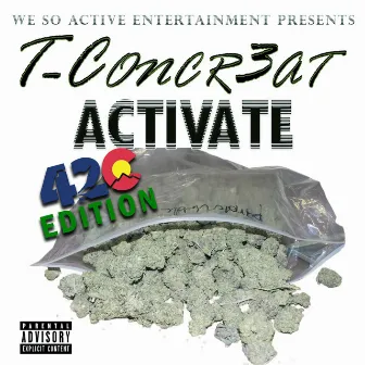 Activate 420 Edition by T-Concr3at