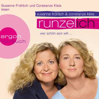 Runzel-Ich [Wer schön sein will ... (Autorinnenlesung (Gekürzte Ausgabe))] by Constanze Kleis